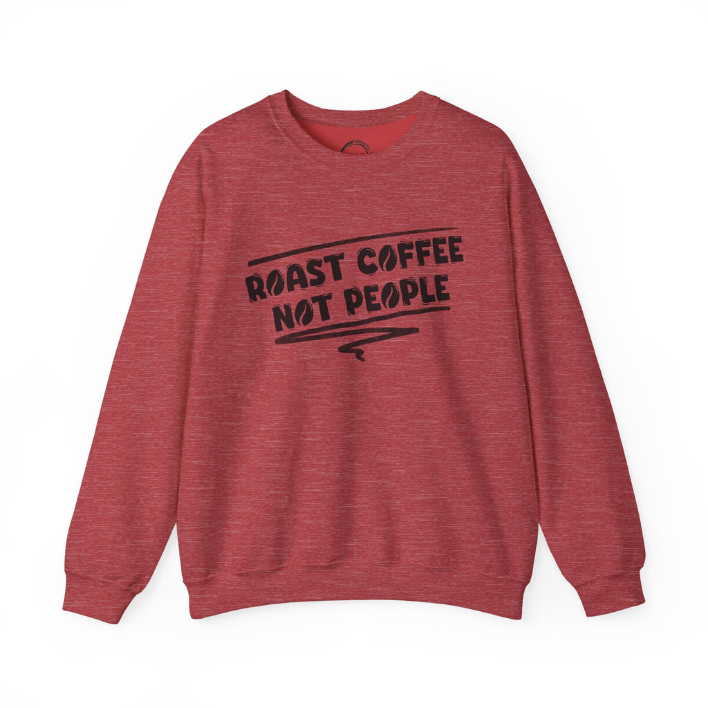 Roast Coffee not people Crewneck Sweatshirt