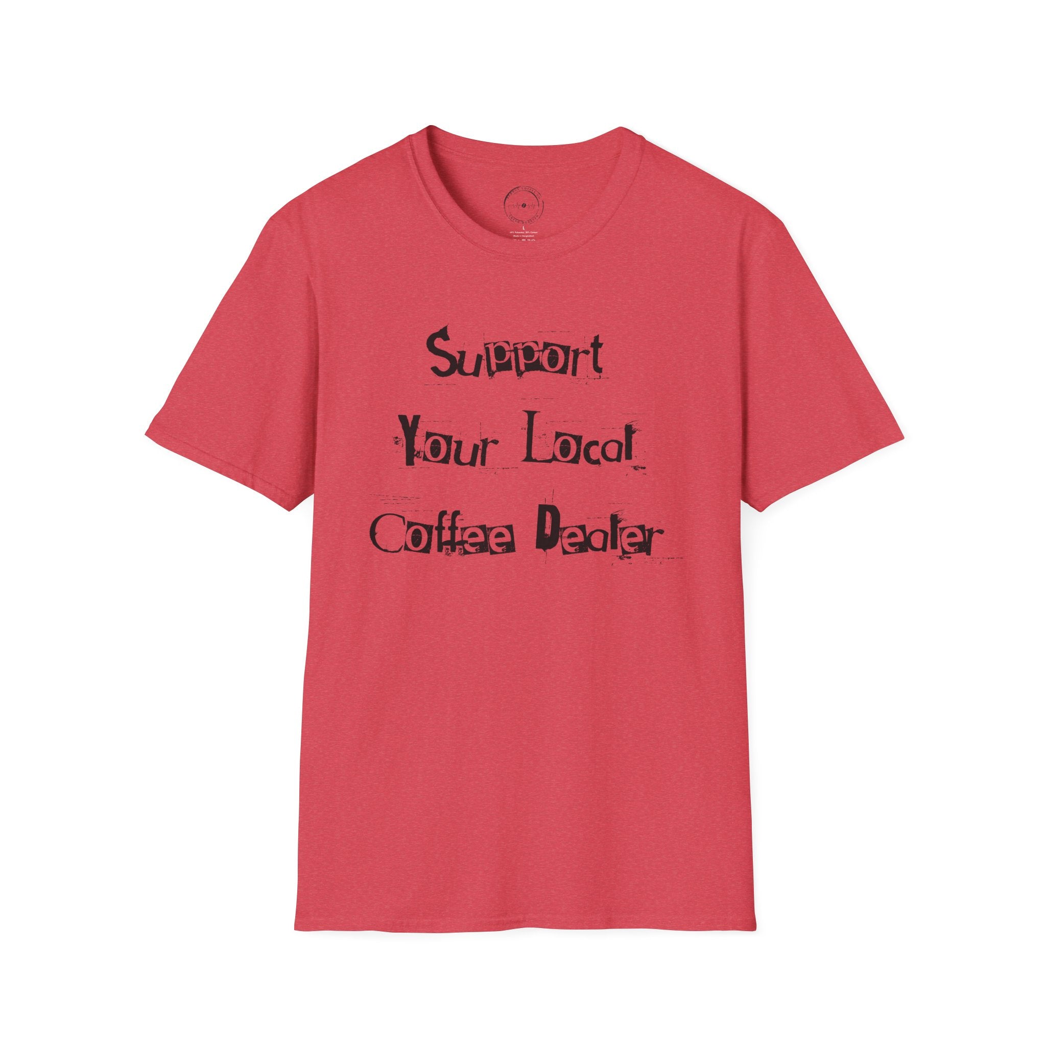 Support Your Local Coffee Dealer unisex soft style tee