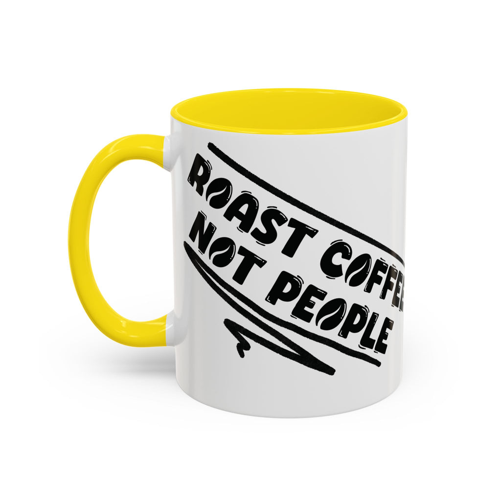 Roast Coffee Not People Ceramic Mug