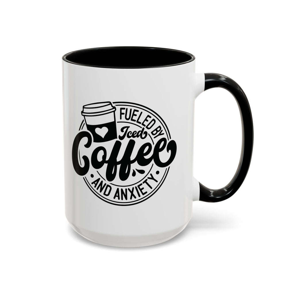 Coffee Mug — "Fueled by Iced Coffee and Anxiety" Accent Ceramic Mug