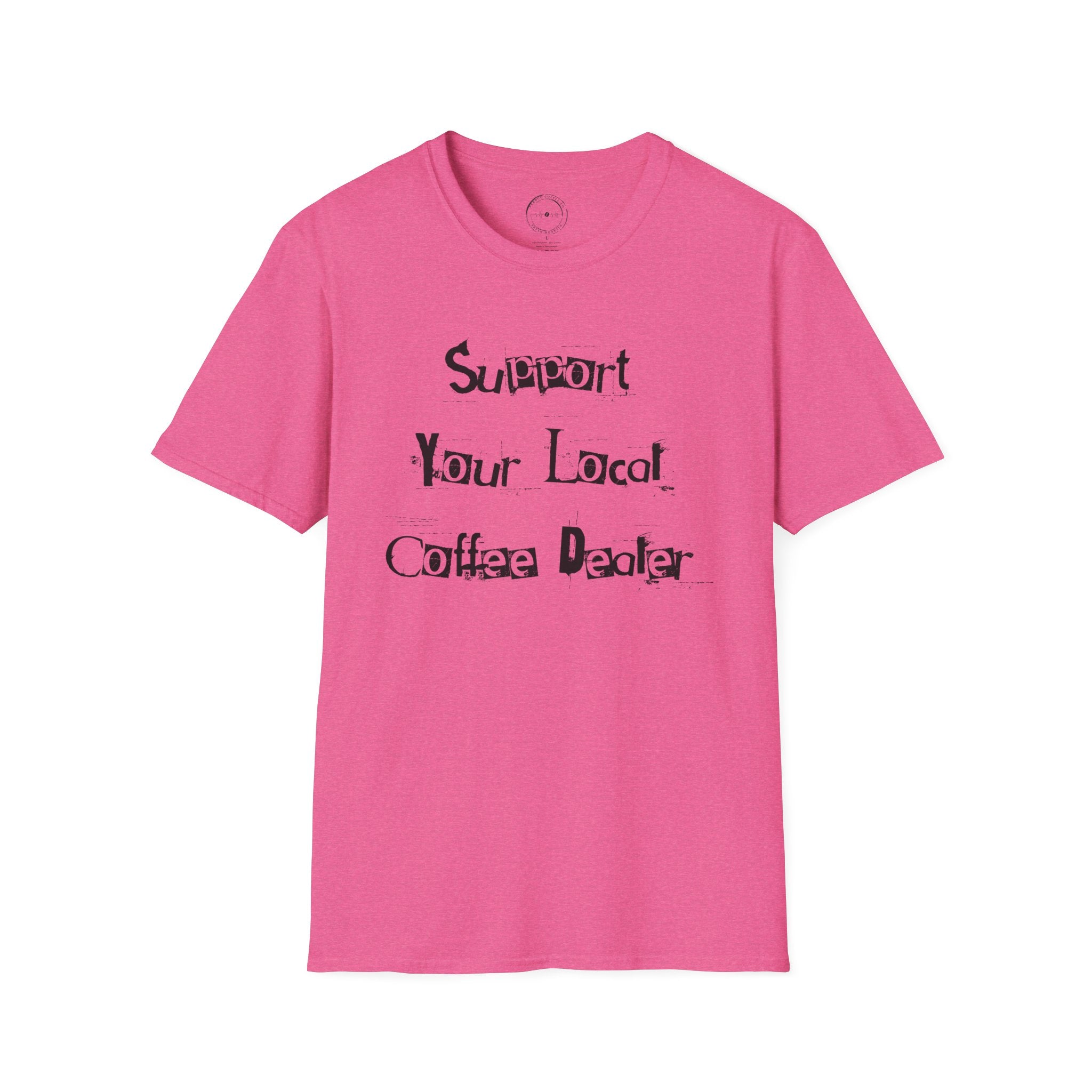 Support Your Local Coffee Dealer unisex soft style tee