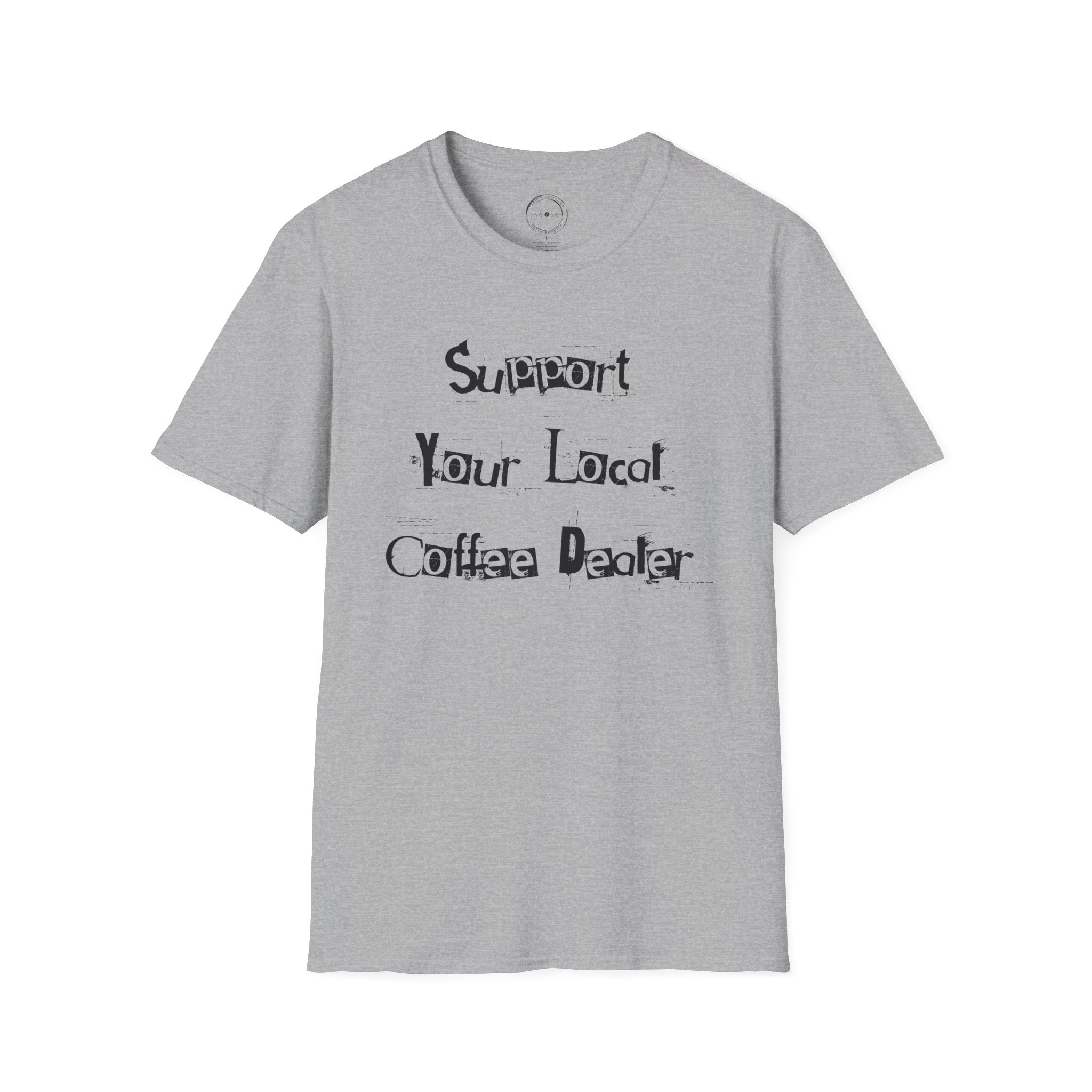 Support Your Local Coffee Dealer unisex soft style tee