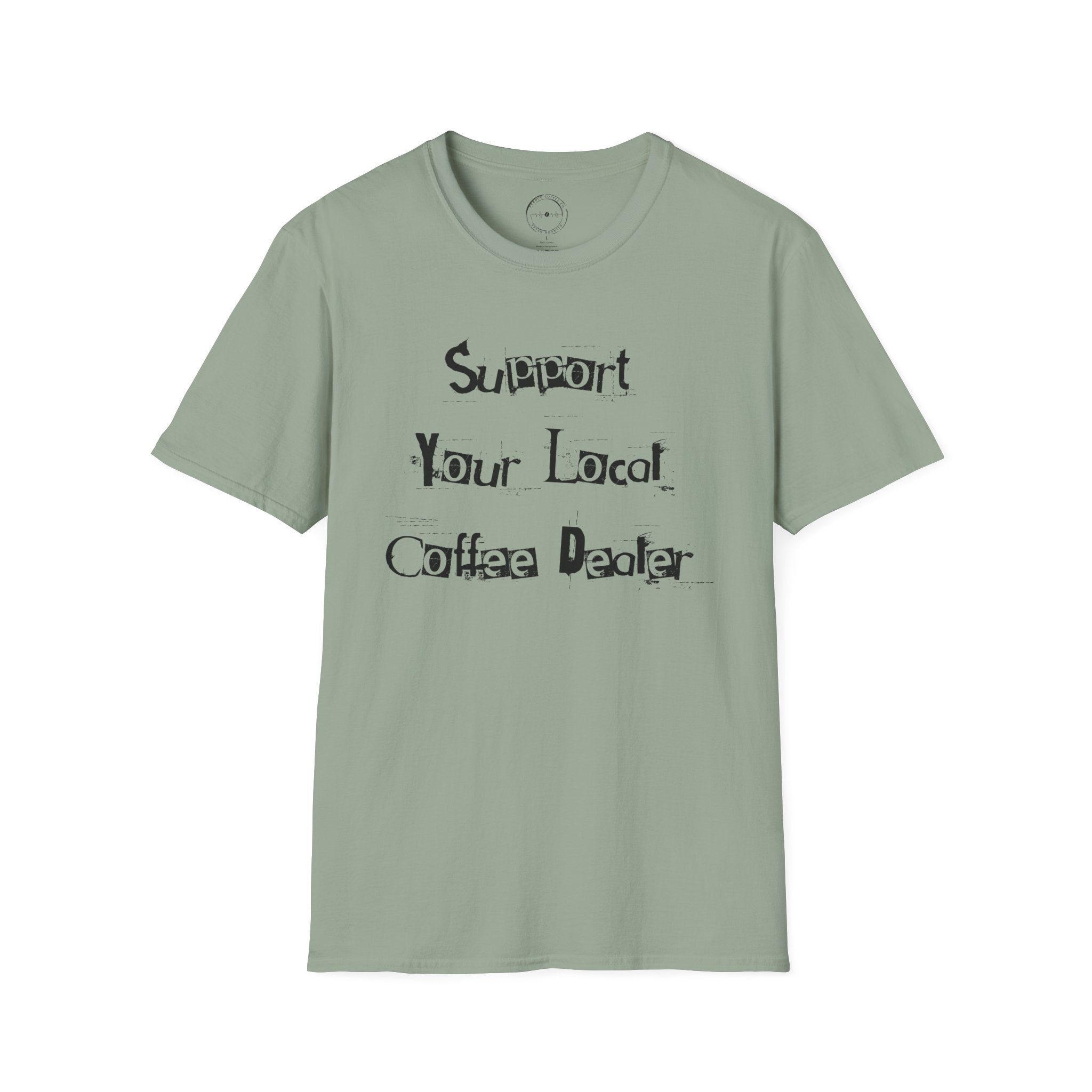 Support Your Local Coffee Dealer unisex soft style tee
