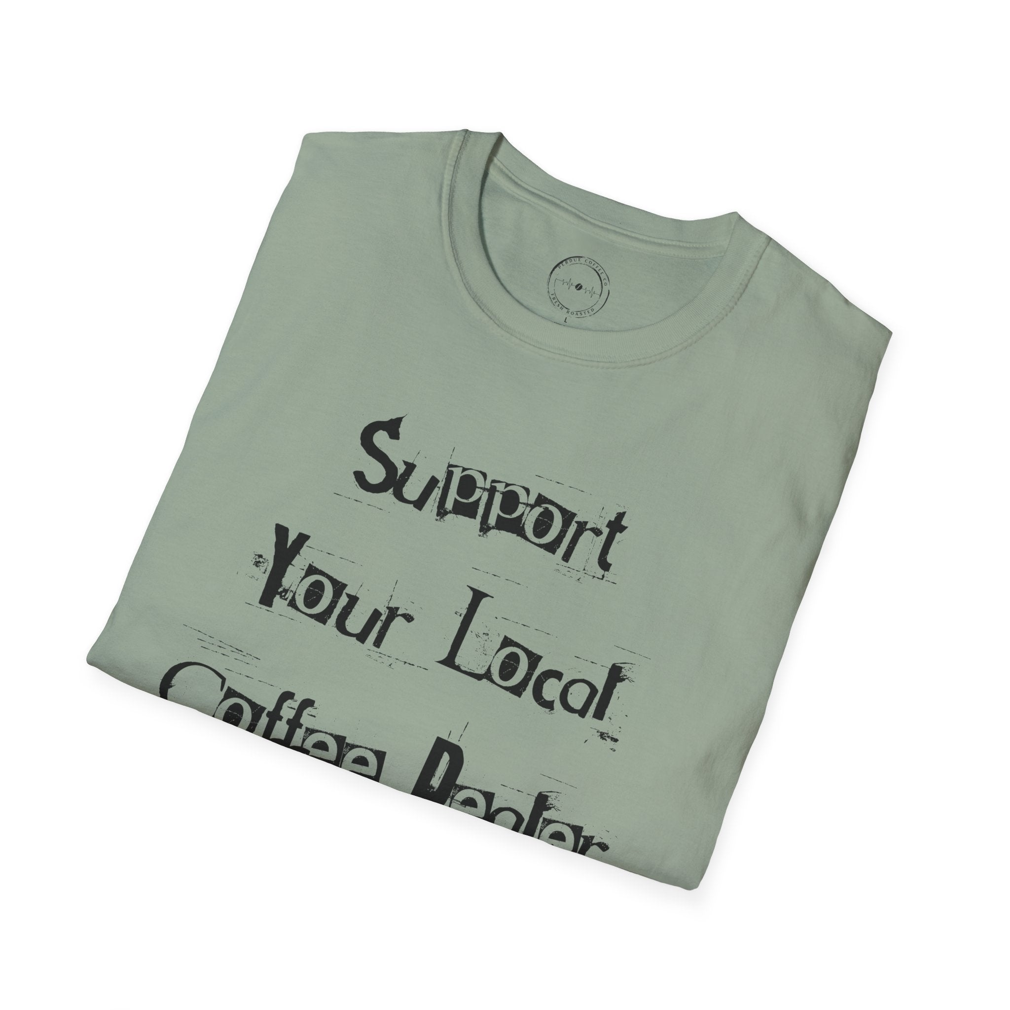 Support Your Local Coffee Dealer unisex soft style tee