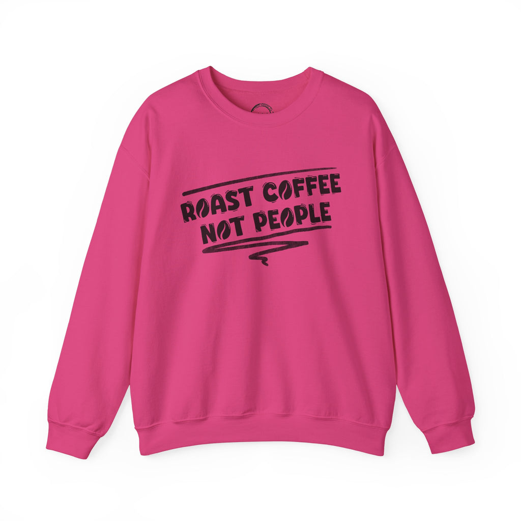 Roast Coffee not people Crewneck Sweatshirt
