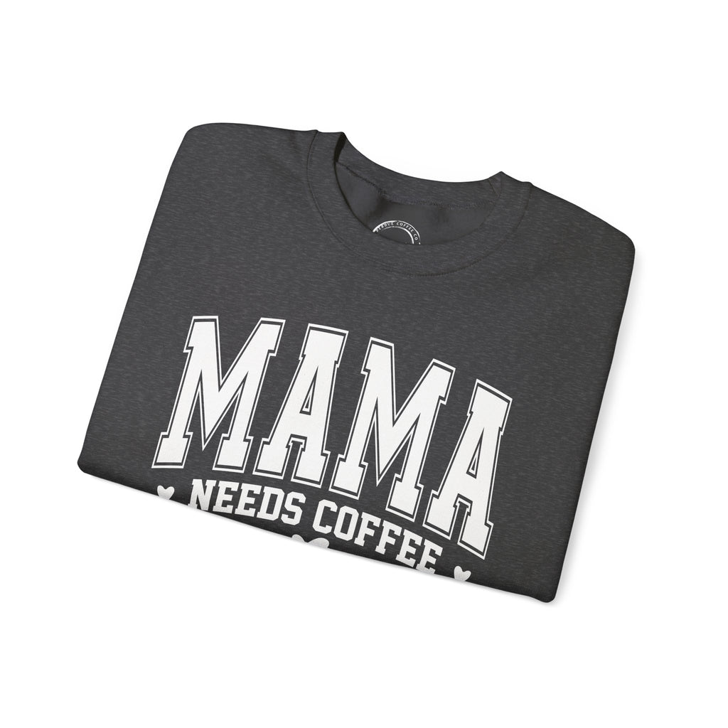 Varsity Style Mama Needs Coffee Sweatshirt