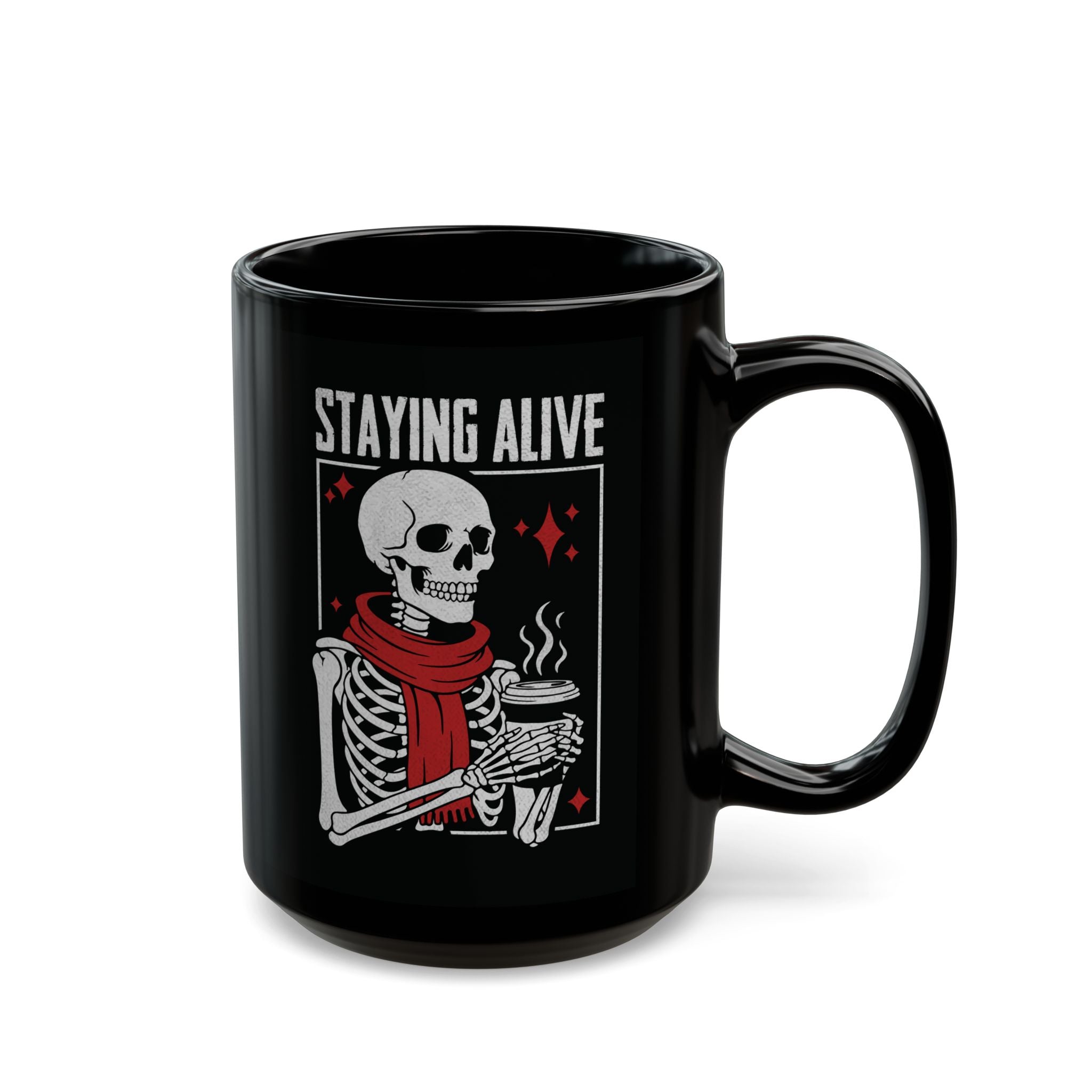 Staying Alive Skeleton Coffee Mug — Black Ceramic 11oz/15oz