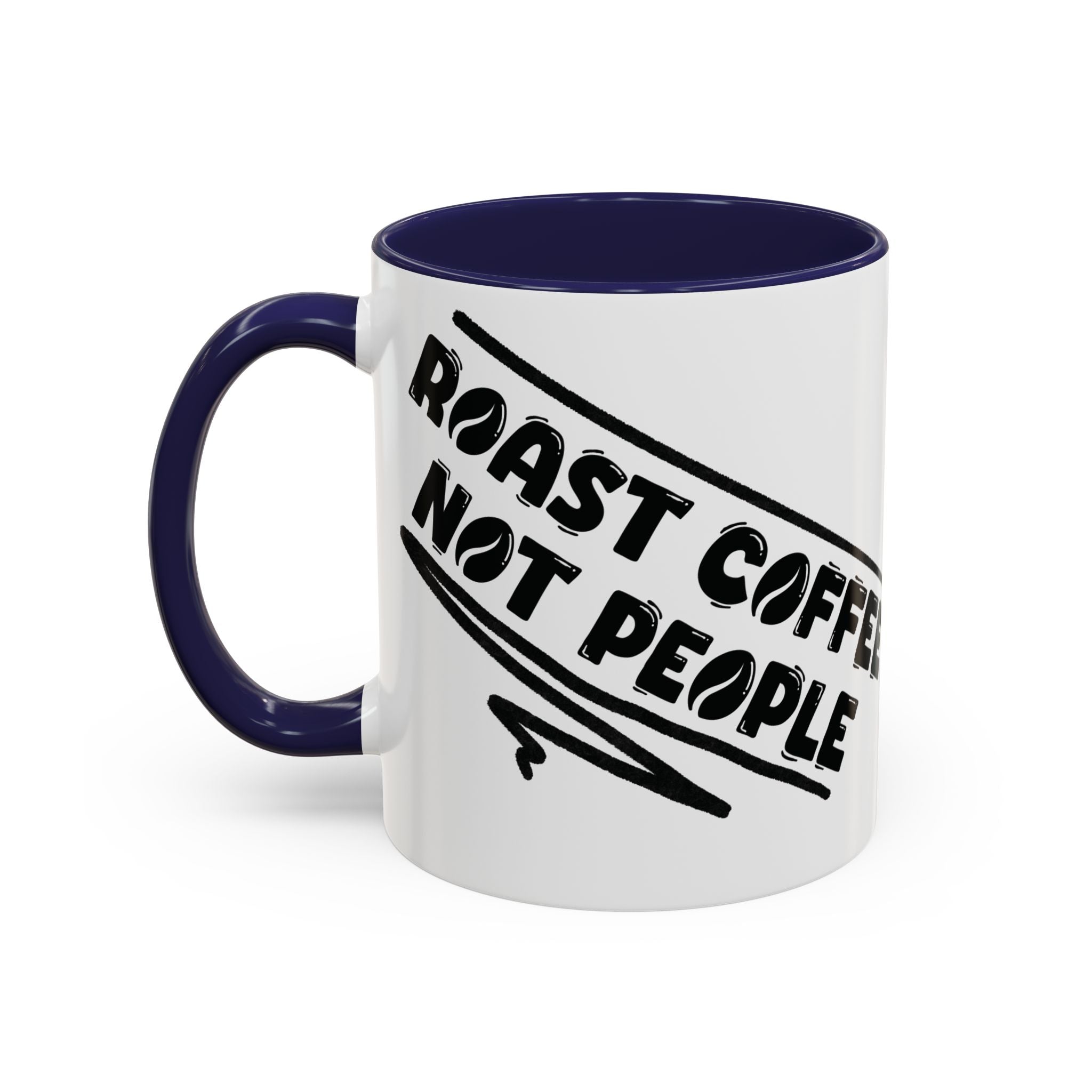 Roast Coffee Not People Ceramic Mug