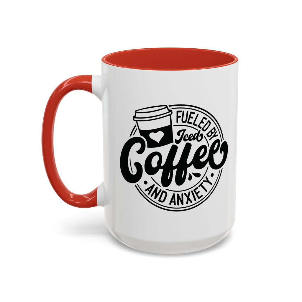 Coffee Mug — "Fueled by Iced Coffee and Anxiety" Accent Ceramic Mug