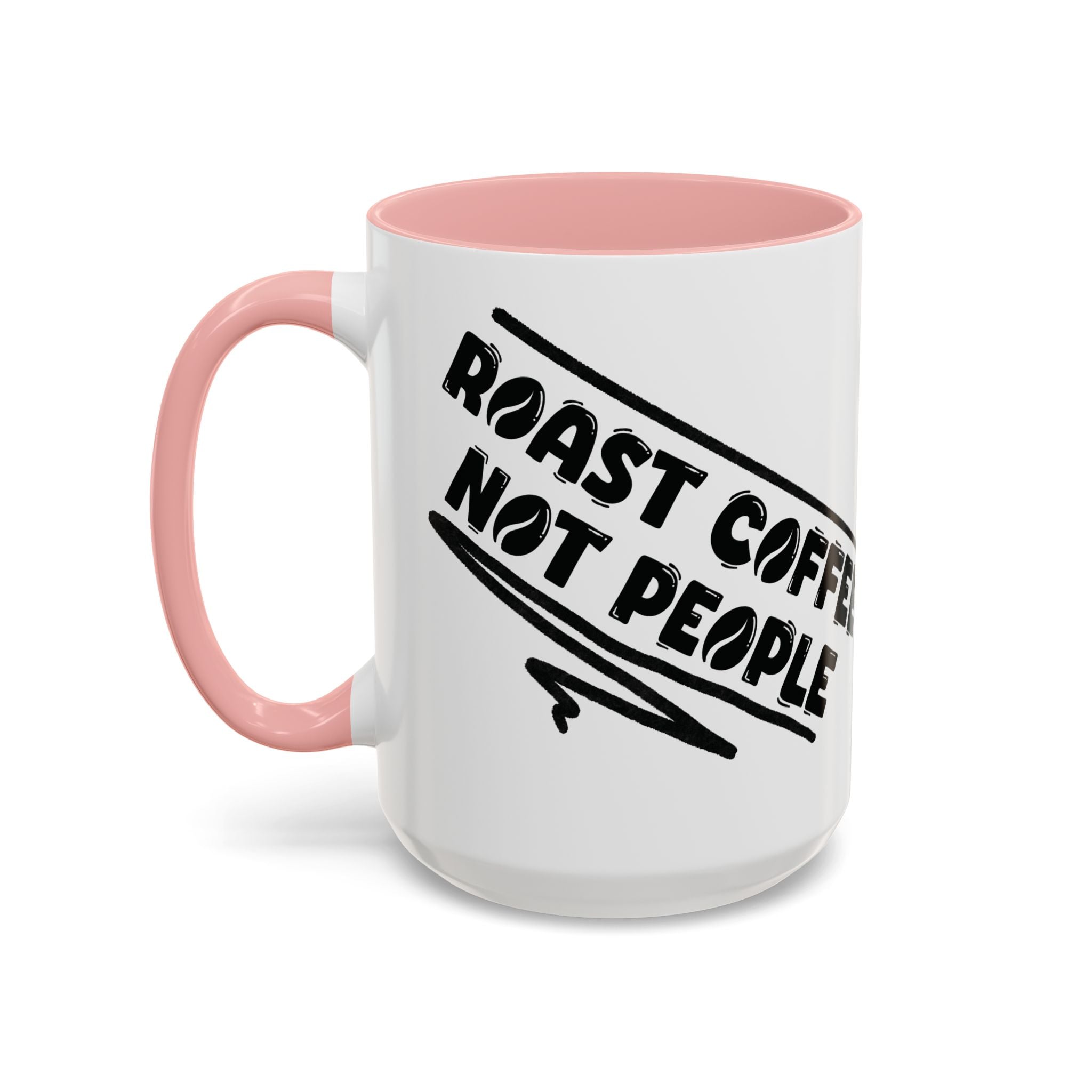 Roast Coffee Not People Ceramic Mug