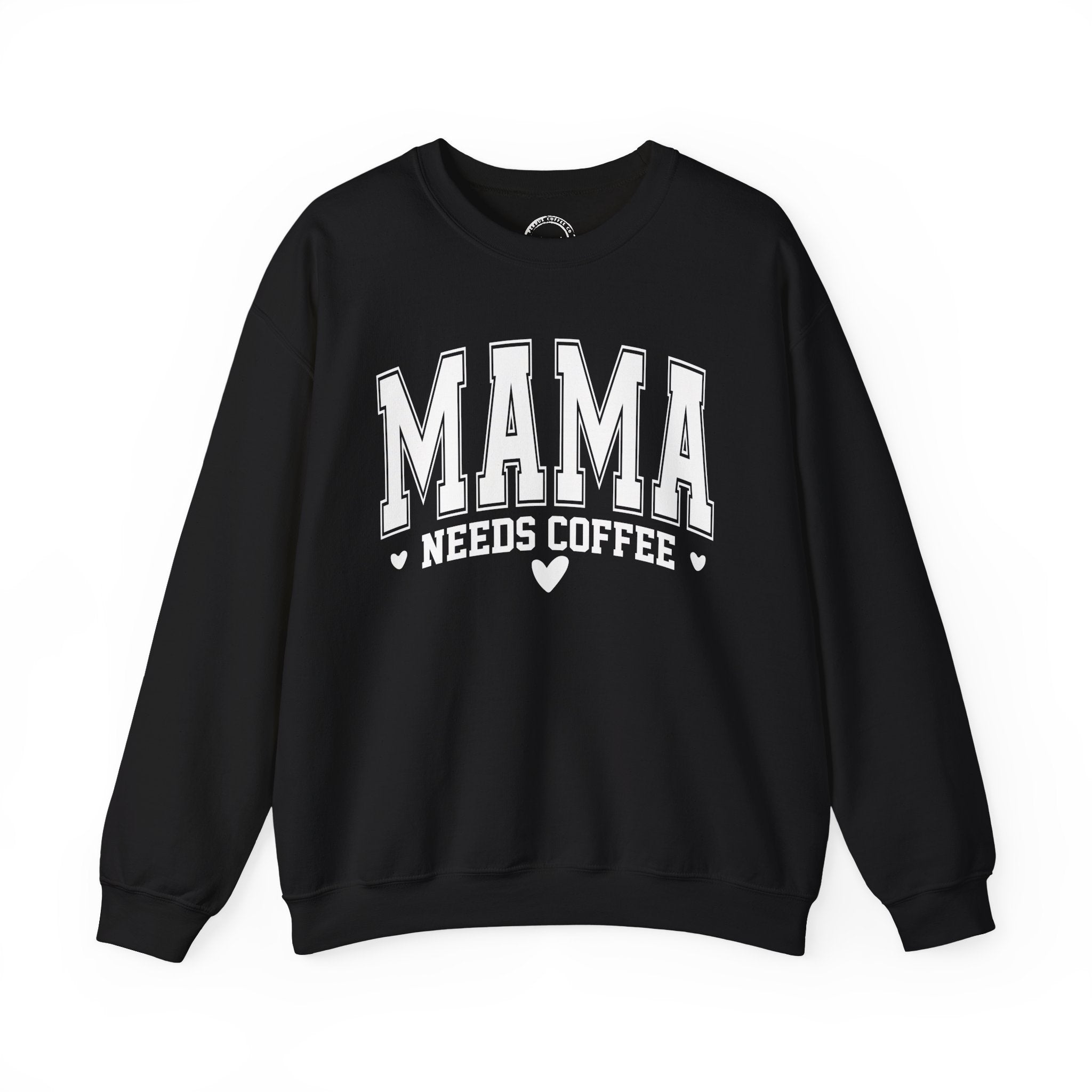 Varsity Style Mama Needs Coffee Sweatshirt