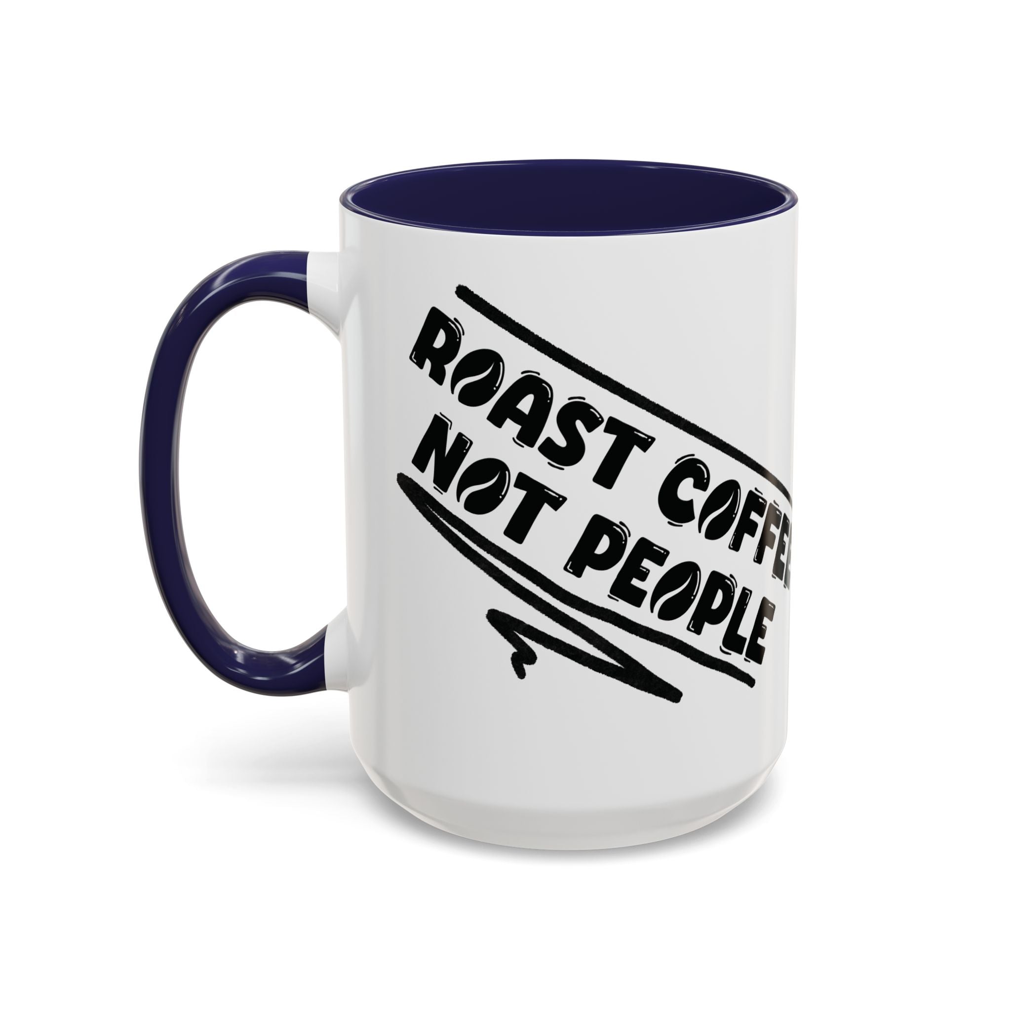 Roast Coffee Not People Ceramic Mug